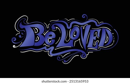 BE LOVED word lettering style design
