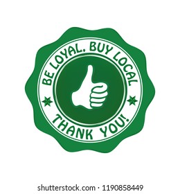 Be loyal, buy local. Support our community - green label / stamp. Print colors used