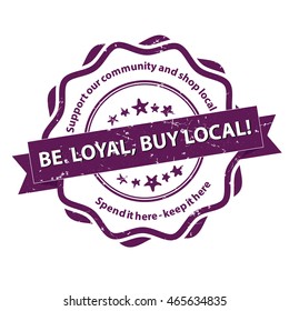 Be loyal, buy local. Support our community - purple grunge label. Print colors used