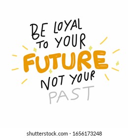 Sea fiel a su futuro, no a su ilustración vectorial de estilo cómico de letras pasadas