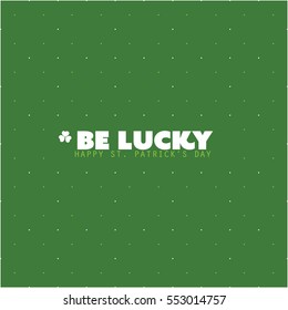 Sei Glück - St. Patrick's Day Card oder Hintergrund, Vektordesign-Vorlage 
