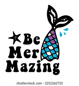 Be Marmazing Mermaid Tail Vector