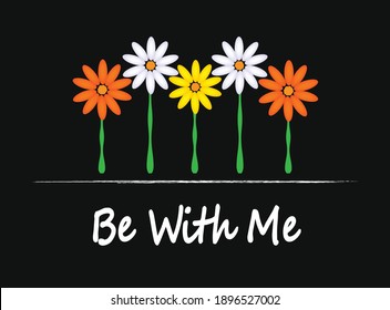 Be with me floral card, vector illustration