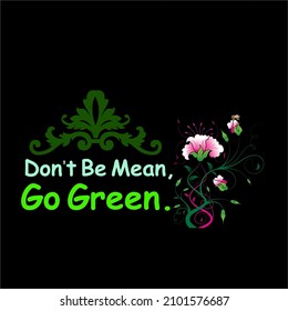 Don't Mean, Go Green Vector Design Illustration Verwendung für Social Media Post. Banner-Kartendesign. Naturschutztext