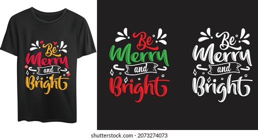 Be Merry And Bright, Merry Christmas Dear, Christmas typography t-shirt design template. Good for t-shirt, mug, gift, and other printing.	