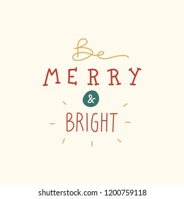 Be Merry And Bright Christmas Holiday Greeting Typography Style