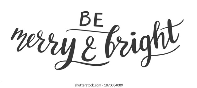 Be merry and bright hand lettering. Christmas quotes and other holidays phrases for cards, banners, posters, mug, scrapbooking, pillow case, phone cases and clothes design. 