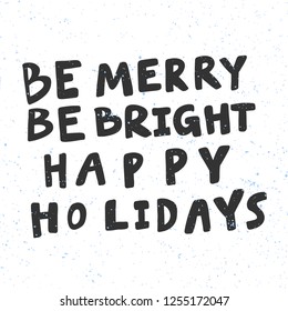 Be Merry Be Bright Happy Holidays. Sticker for social media content. Vector hand drawn illustration design. Bubble pop art comic style poster, t shirt print, post card, video blog cover