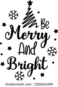 be merry and bright lettering and quote illustration isolated on background