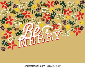 Be Merry card with christmas elements. Can be used as a greeting card or invitation for christmas. Vector and illustration design. 