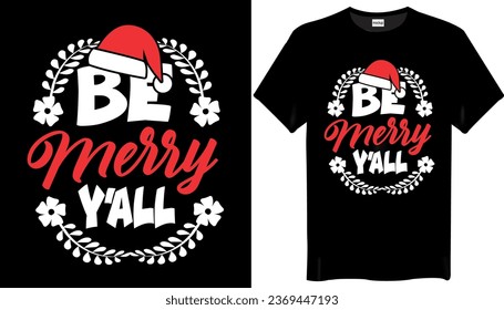 Be merry y’all Christmas T Shirt Design
