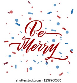 Be Merry Christmas text design. Vector logo, typography. Usable as banner, greeting card, gift package etc.