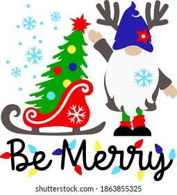 Be merry Christmas tree vector illustration. Transparent background. Gnome. Snow.