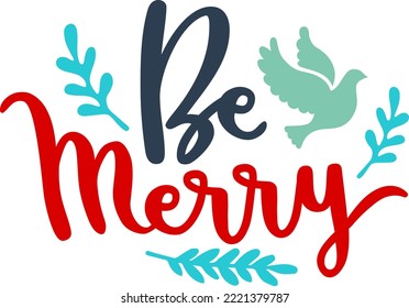 Be merry. lettering design card template. Creative typography for Holiday Greeting Gift Poster. Calligraphy Font style Banner.