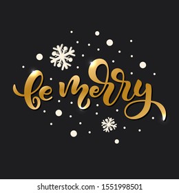be merry lettering template. Greeting card invitation with snowflakes ant gold letters. Winter holidays related typographic quote. Vector illustration, hand drawn style