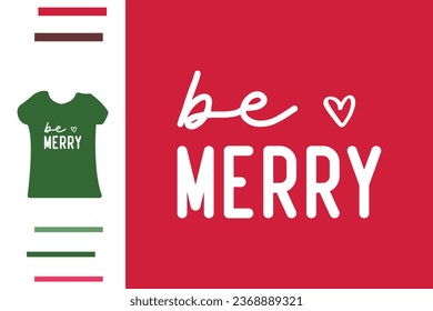 Be merry t shirt design