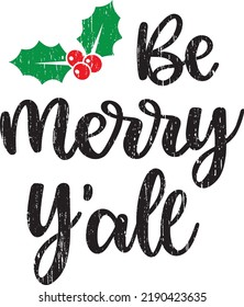 Be Merry Y'all 3, Merry Christmas, Santa, Christmas Holiday, Vector Illustration Files