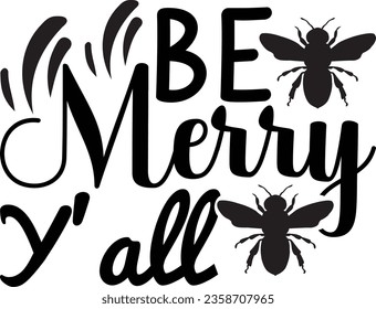 Be Merry Y'all - Bee SVG design