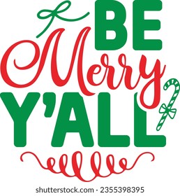 Be merry y'all - Christmas Design