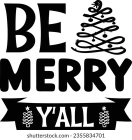 Be merry y'all - Christmas design