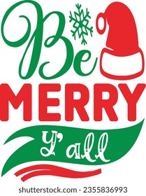 Be merry y'all - Christmas design