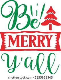  Be merry y'all- Christmas design