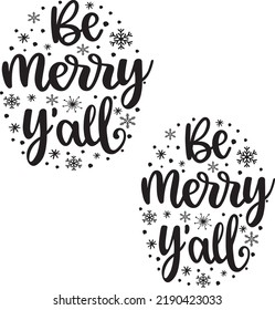 Be Merry Y'all, Merry Christmas, Santa, Christmas Holiday, Vector Illustration Files