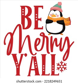 Be merry y'all Merry Christmas shirt print template, funny Xmas shirt design, Santa Claus funny quotes typography design