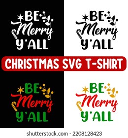 BE MERRY YALL Christmas SVG t shirt designs Christmas graphic prints set, nurse Christmas t shirt designs for ugly sweater x mas party. Holiday décor with x mas tree, Santa.