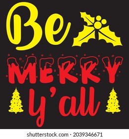 Be merry y'all, T-shirt design and vector file