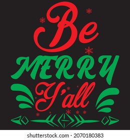 Be merry y'all, t-shirt design vector file.