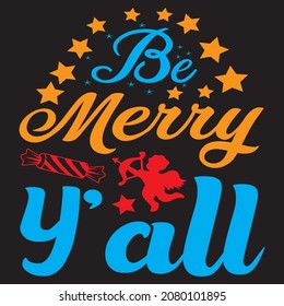 Be merry y'all t-shirt design vector file.