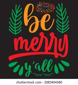 Be merry y'all, t-shirt design vector file.