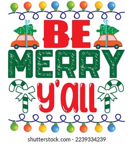 Be Merry Y'all T-Shirt Design Vector File