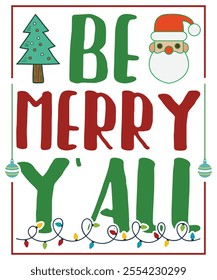 Be Merry Y'all, Xmas Christmas funny shirts merry, matching family Christmas pajama cool, Christmas party, bright shirt Christmas gift idea makes, great x-mas gift idea