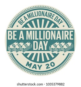 Be a Millionaire Day, May 20, rubber stamp, vector Illustration