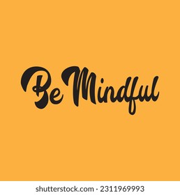 BE MINDFUL brush calligraphy banner