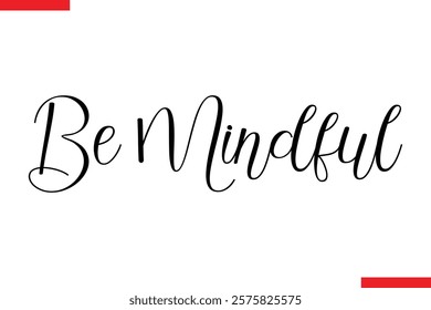 Be Mindful spirit quote modiren text typography