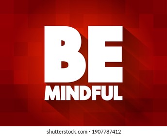 Be Mindful text quote, concept background