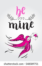 Be mine. Background with modern calligraphy brush lettering and hand drawn elements. Template cards, banners or poster for Valentine's Day. Vector illustration.