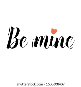 Be mine, brush pen vector lettering hand written  black text with heart decor, illustration isolated on white