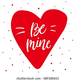Be mine calligraphy on red heart's silhouette. Hand drawn creative calligraphy and brush pen lettering isolated on white background. design for holiday greeting card and invitation of the wedding.