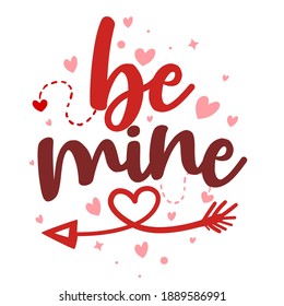 Be mine - Calligraphy phrase for  Valentine's day. Hand drawn lettering for Lovely greetings cards, invitations. Good for Romantic clothes, t-shirt, mug, scrap booking, gift, printing press. 