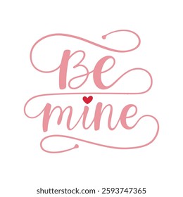 Be mine Calligraphy Text. Greeting Card Template. Valentine's Day concept.