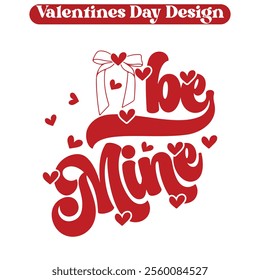 Be Mine - Funny valentine Day T-shirt Design