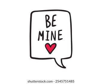 Be Mine hand drawn doodle Heart message Graphic design. romantic messages, Valentine's day drawing cute lettering. Vector illustration