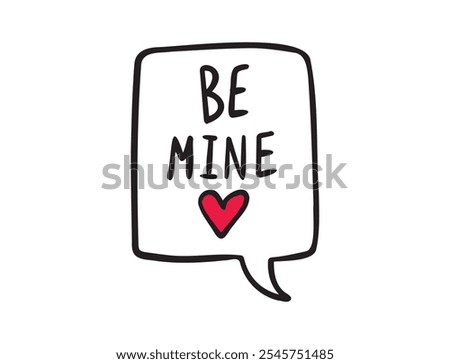 Be Mine hand drawn doodle Heart message Graphic design. romantic messages, Valentine's day drawing cute lettering. Vector illustration