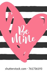 Be mine. Hand drawn lettering quote. Design for poster, banner, greeting card. Vector illustration.