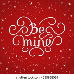 Be mine. Hand drawn letters on red background.