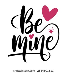 Be mine. Hand Written Lettering for Valentines Day Greeting Card